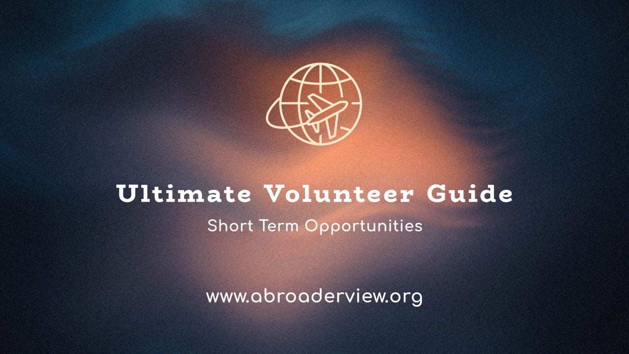 The Ultimate Short-Term Volunteering Guide